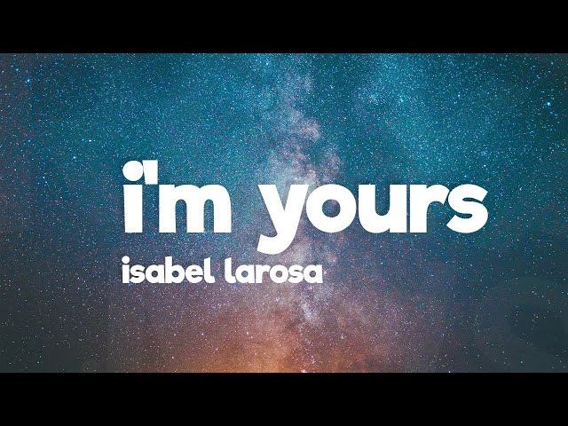 Isabel LaRosa - i'm yours sped up (Lyrics) class=