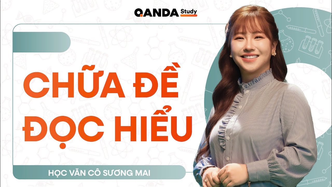 2K8 XPS - Chữa đề Đọc hiểu cùng Học Văn Cô Sương Mai - QANDA Study