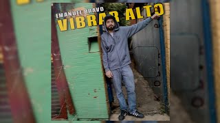 Video thumbnail of "Emanuel Bravo - Vibrar Alto (2021)"