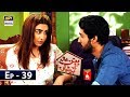 Watch Babban Khala Ki Betiyan Episode 39 - 4th April 2019 - ARY Digital Drama Online In Hd