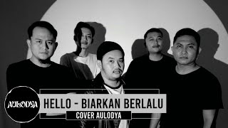 HELLO - BIARKAN BERLALU || COVER AULODYA