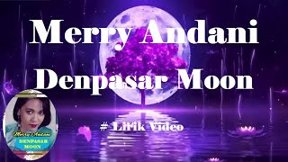 Merry Andani ~Denpasar Moon ~Lirik