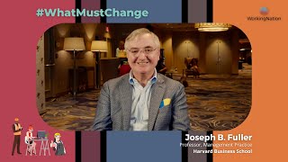 #WhatMustChange: Joseph B. Fuller on ways to overhaul hiring and workforce development