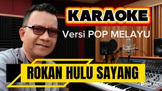 Rokan Hulu Sayang Karaoke Versi Pop Melayuarjunarokan 