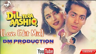 Dil Tera Ashiq [Love Edit Mix] Dj S | dm production  | 2018 speshal