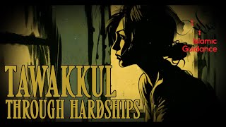 Tawakkul Through Hardships