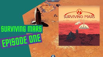 Surviving Mars - Tutorial Episode 1 of 5