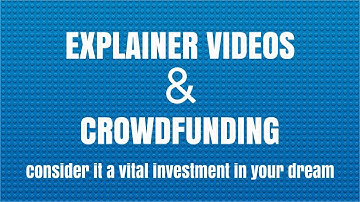 Explainer Videos and Crowdfunding
