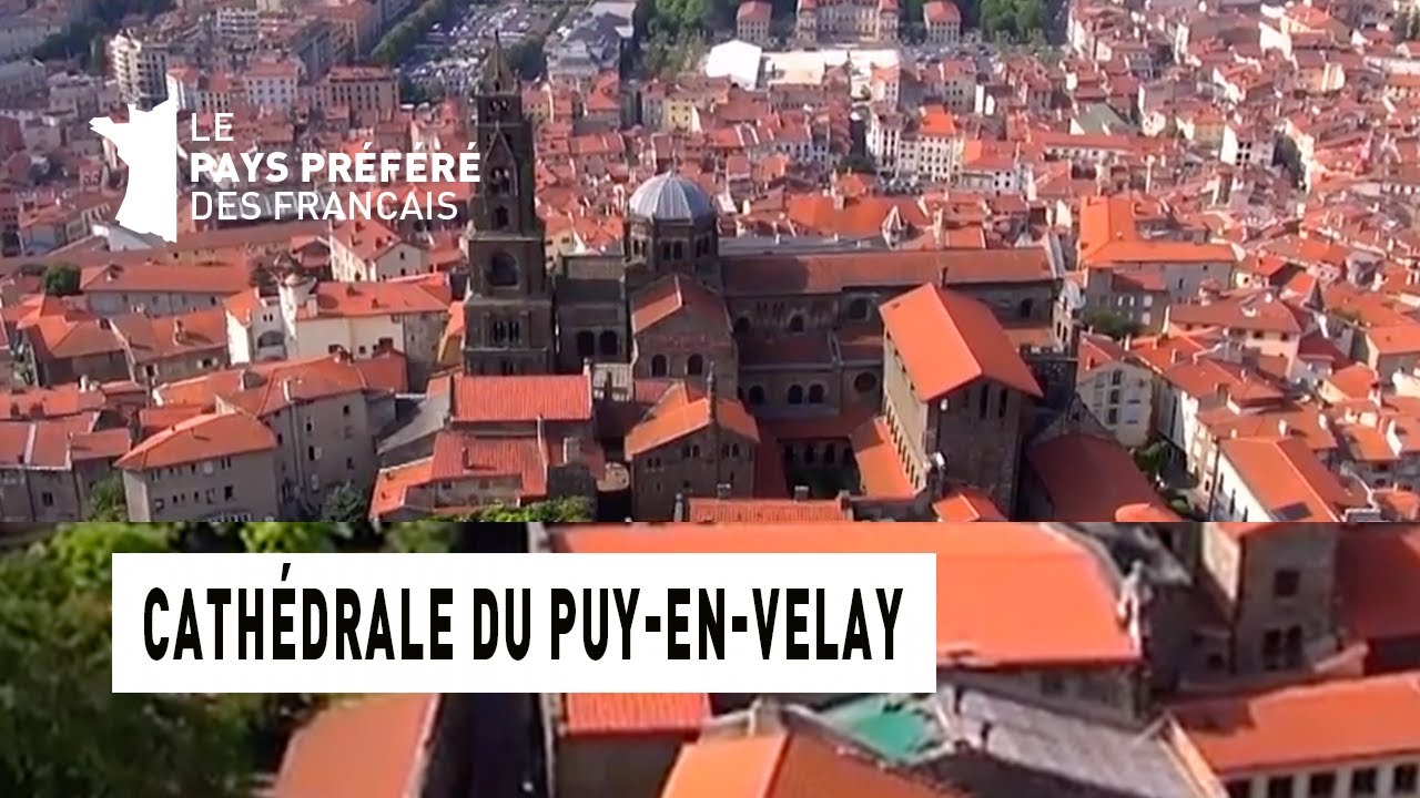 La cathédrale du Puy-en-Velay - Région Auvergne - Le Monument Préféré des Français