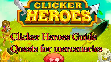 Clicker Heroes Guide - Best quests for mercenaries