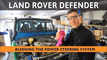 Power Steering System AIR BLEED PROCESS on my Land Rover Defender TD5