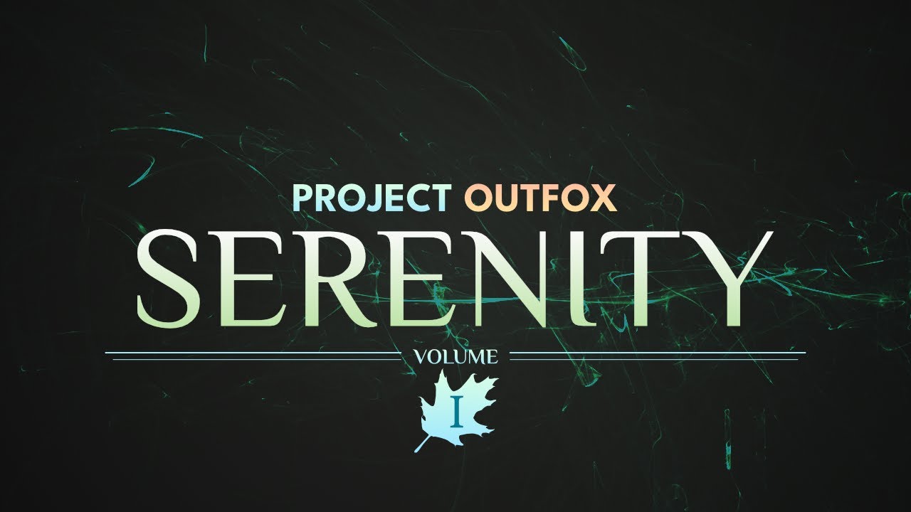 Project OutFox: Serenity Volume I - Trailer