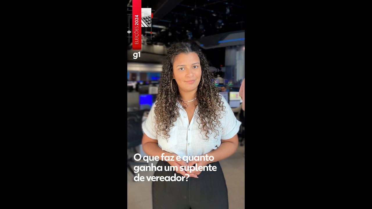 O que faz e quanto ganha um suplente de vereador? #g1eleições2024 # ...