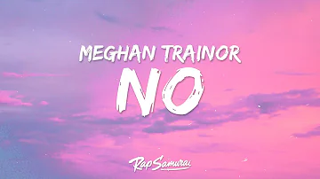 Meghan Trainor - NO (Lyrics)