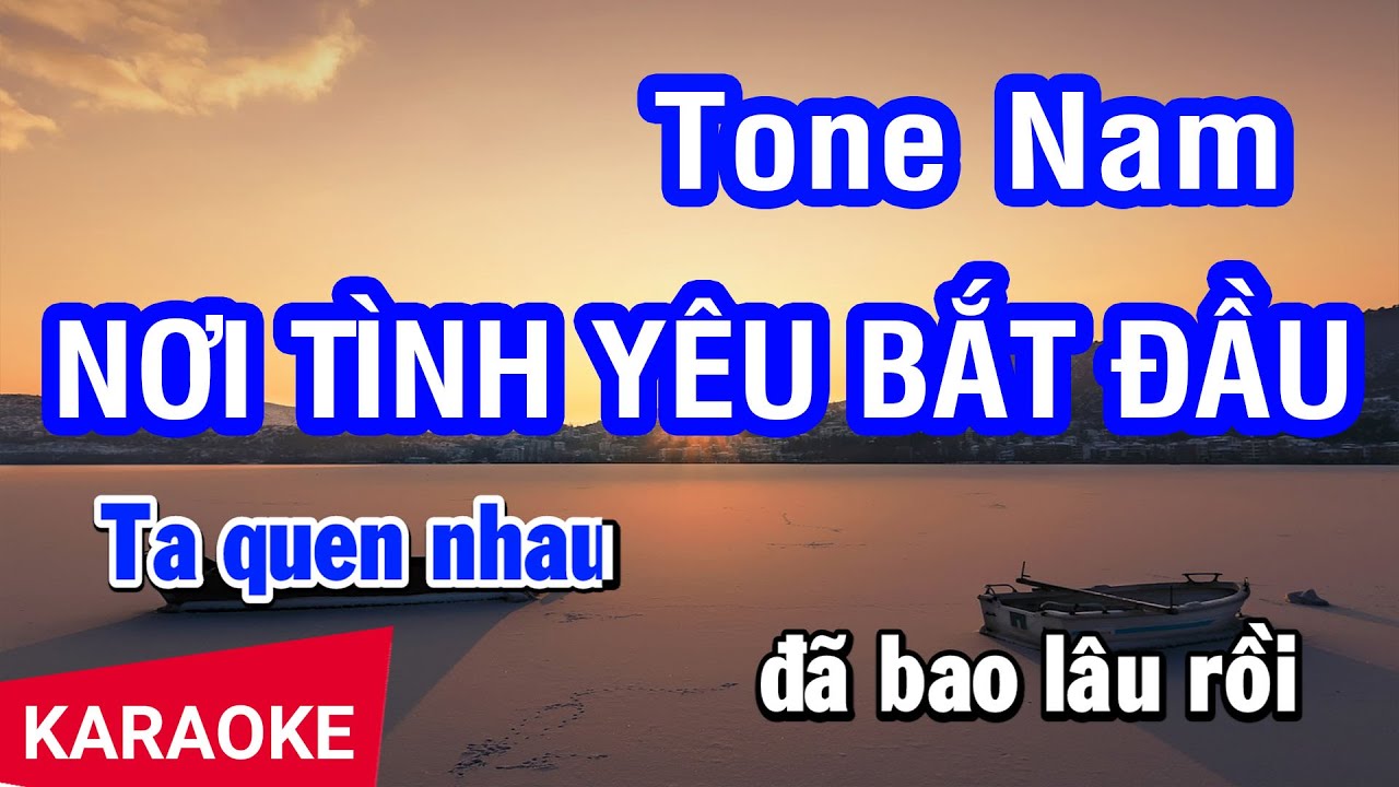 Karaoke Nơi Tình Yêu Bắt Đầu (Bùi Anh Tuấn) Tone Nam | Nhan KTV