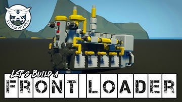 Front Loader Modular Engine Build! [E1] STORMWORKS BUILD SERIES