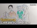 L'épisiotomie, c'est pas automatique