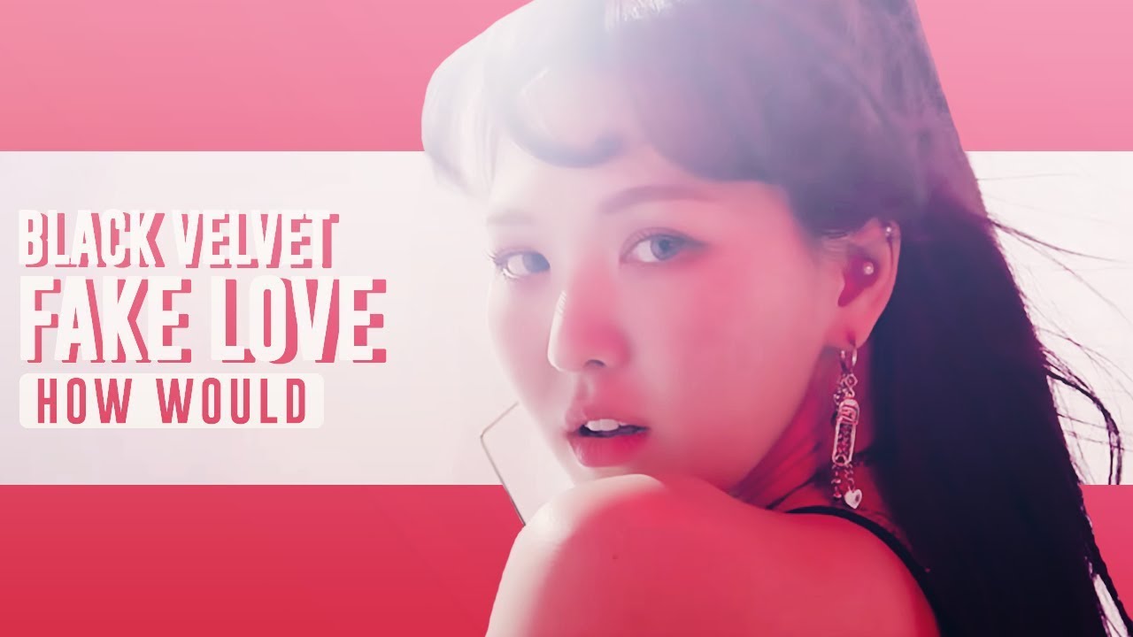 /SPECIAL VIDEO/ How Would BLACKVELVET sing 'Fake Love' by BTS (Line Distribution)