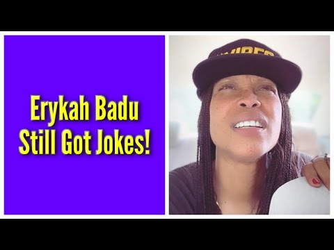 Erykah Badu Still Got Jokes!