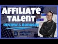 Affiliate Talent Review 🔥Get My Exclusive Affiliate Talent Bonuses 🔥