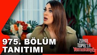 Yemekteyiz 975. Bölüm Tanıtımı Zuhal Topalla Yemekteyiz