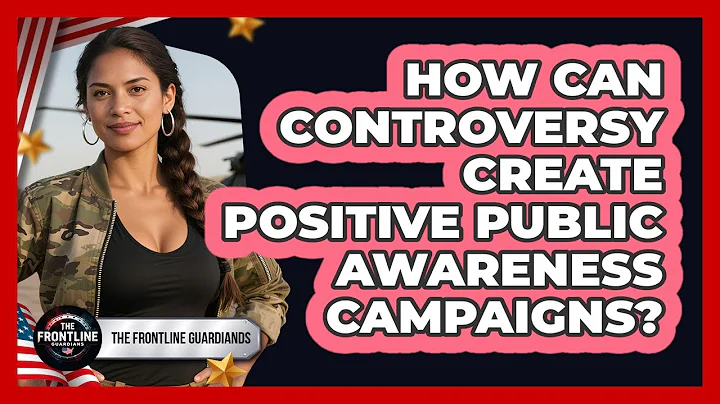 How Can Controversy Create Positive Public Awareness Campaigns? - The Frontline Guardians