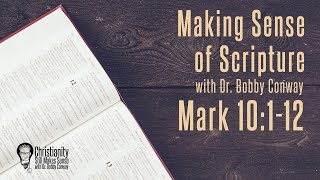 Making Sense Of Scripture | Till Death or Divorce Do Us Part? | Mark 10:1-12