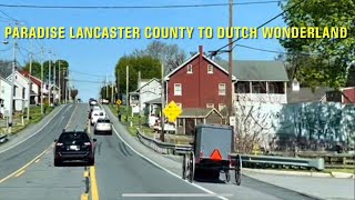 Paradise, Lancaster County to Dutch Wonderland via Route 30 Drive! 4K!