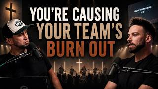 Why Worship Teams Burn Out — And How Healthy Leaders Prevent It