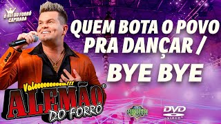 Alemão do forró - Quem Bota o Povo pra Dançar/Bye Bye [DVD 2019] - (Ao Vivo) chords