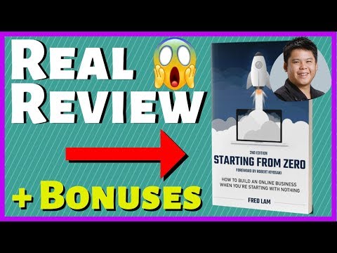 Starting From Zero Book Review 2019 [Watch This First!] Fred Lam + Bonuses
