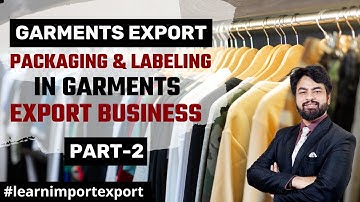 Packaging and Labeling in Garments Export Business | Clothes Export from India | Part-2