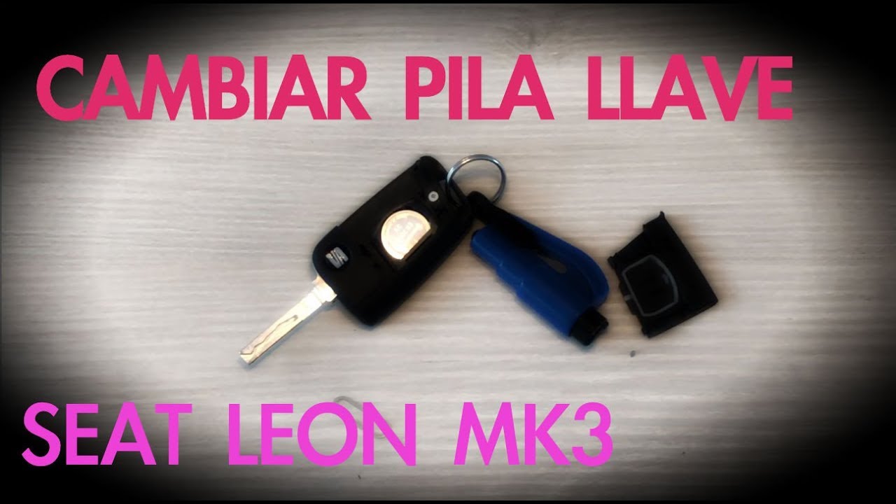 cambiar-pila-llave-seat-leon-mk3-youtube