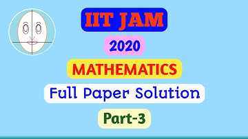 IIT JAM 2020 | Mathematics | Part-3 | Full Paper Solution