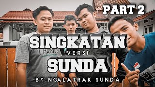 25 SINGKATAN VERSI SUNDA || SINGKATAN SUNDA LUCU Part 2 || NGALATRAK SUNDA