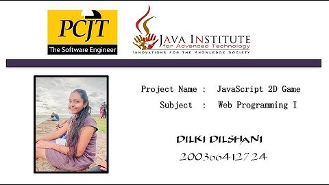 JavaScript 2D Game Development | Java Institute | K.W. Dilki Dilshani