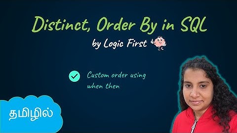 Distinct | Order By in SQL | SQL in Tamil | Logic First Tamil