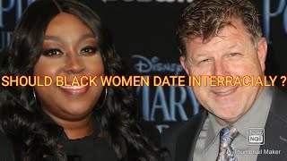 LONI LOVE ENCOURAGES INTERRACIAL DATING