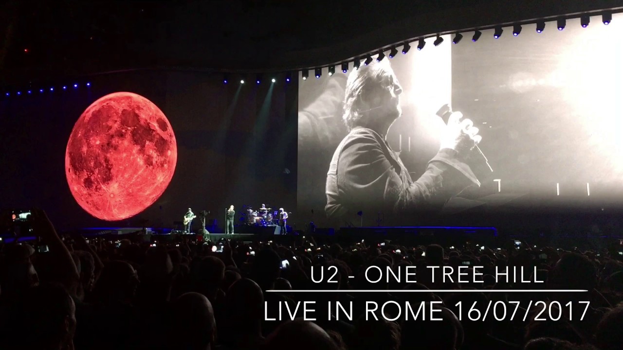 U2 ONE TREE HILL (LIVE IN ROME 16/07/2017) YouTube