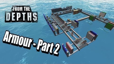 From the Depths Armour Tutorial - Part 2: Advanced Mechanics & Demonstrations (OUTDATED)