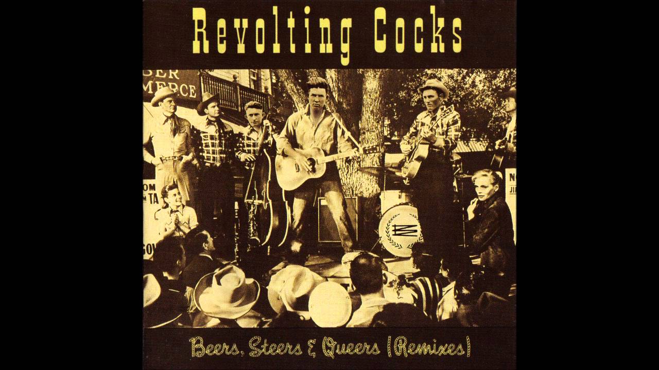 Revolting Cocks   Beers, Steers, and Queers take 'em right off mix
