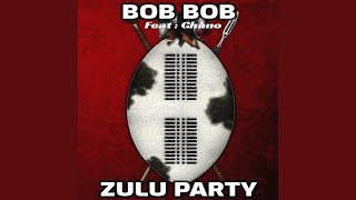Zulu Party (feat. Ghano)