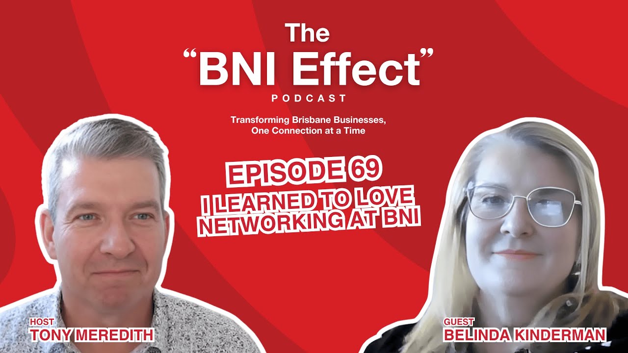 The BNI Effect Ep 69 with Belinda Kinderman – I Learned to Love Networking at BNI