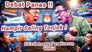 Nearly Punching Each Other! Faizal Aseggaf vs. Nusron Wahid's Heated Debate Leaves You Trembling
