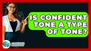 Is Confident Tone A Type Of Tone? - The Language Library