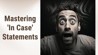 Mastering 'In Case' Statements in English