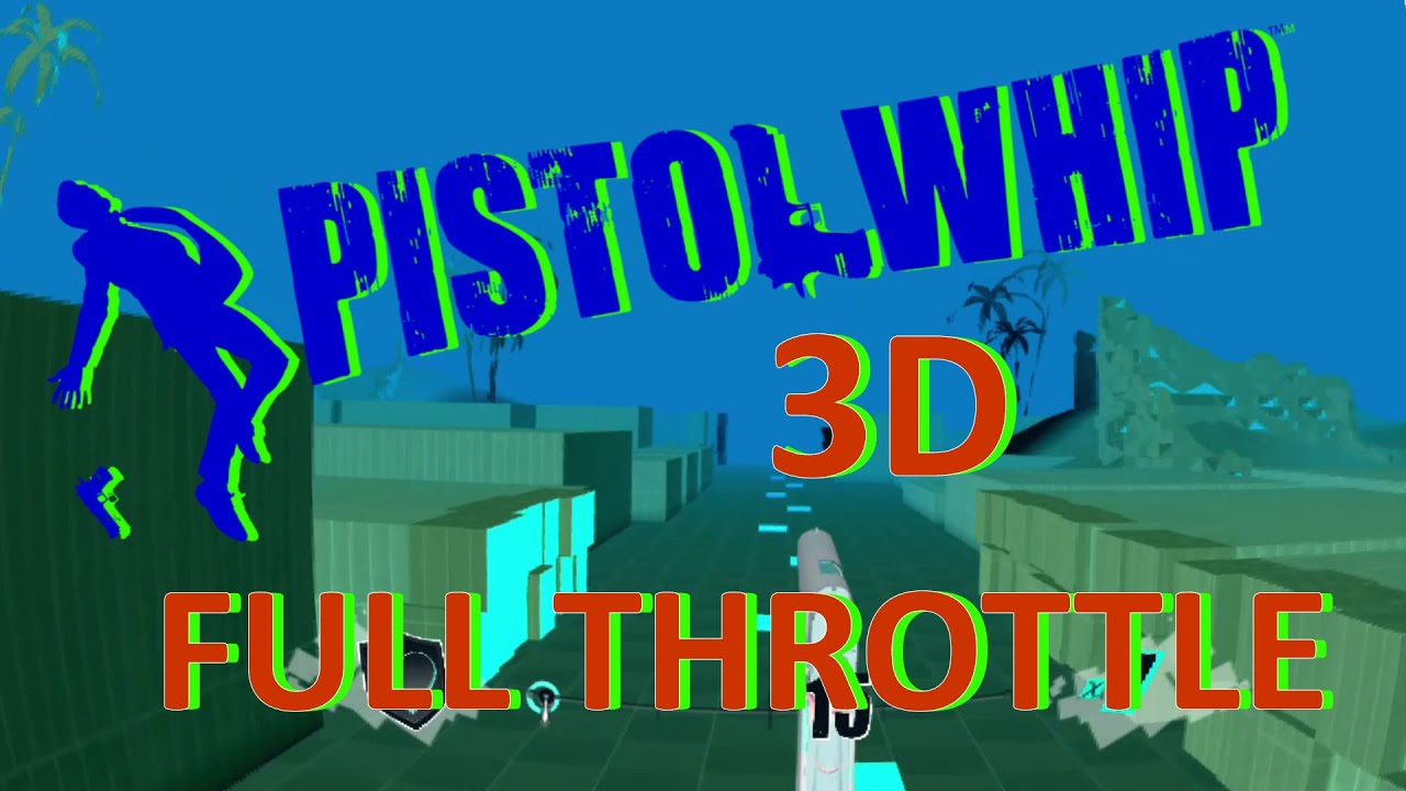 [3D VIDEO] PISTOL WHIP 'Full Throttle' (Oculus Quest Gameplay) YouTube