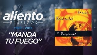 Video thumbnail of "Marco Barrientos - Sin Reservas - "Manda Tu Fuego" - VIDEO"