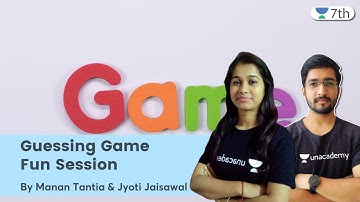Guessing Game | Fun Session | Unacademy 7th | Manan Tantia & Jyoti Jaisawal