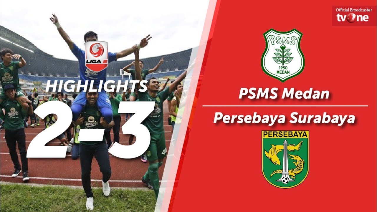 Sang Juara!! PSMS Medan vs Persebaya Surabaya: 2-3 All Goals & Highlights - Liga 2